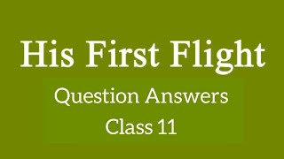 His First Flight question answers  His first flight question answers class 11 His first flight [upl. by Breanne]