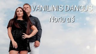 VANILINIS DANGUS  Noriu aš 2024 [upl. by Lirbaj378]