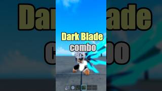 Dark Blade combo roblox роблокс bloxfruits [upl. by Oniskey]