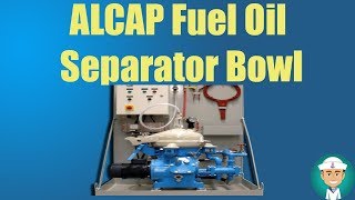 ALCAP Fuel Oil Separator Bowl [upl. by Neeleuqcaj]