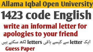 AIOU 1423 code English guess paper  informal letter  write a letter to friend for apologies [upl. by Enitnelav383]