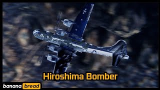 Hiroshima Bomber [upl. by Leora]