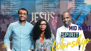 Non Stop Midnight Worship Songs and Prayers Nathaniel Bassey Dunsin Oyekan Victoria Orenze [upl. by Aliak557]