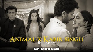 Animal x Kabir Singh Mashup  SICKVED  2024 [upl. by Desberg]