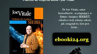 Podróże do wnętrza siebie  Joe Vitale [upl. by Amelita]