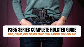 Sig P365 Holster COMPLETE BUYERS GUIDE  P365XL P365 ROSE P365 XMacro P365380 [upl. by Christos298]