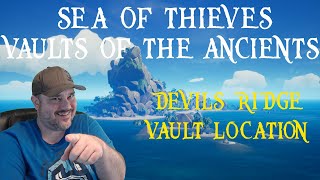 Sea of Thieves Vaults of the Ancients  Devils Ridge Vault Location [upl. by Deibel268]