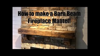 Making a barn beam fireplace mantel Reclaimed Wood [upl. by Eloise]