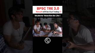 BPSC TRE 30 Result will be Out Today  studentsreaction bpsctre3 shorts [upl. by Odnomyar56]