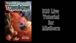 D20 Live Mistborn RPG Tutorial [upl. by Trellas881]