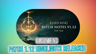 Elden Ring 112 Patch Notes Major Skill and Weapon Changes amp PvP Updates [upl. by Nuawd]