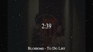 Blossoms  To Do List [upl. by Mcarthur138]