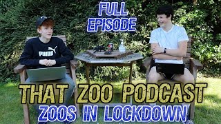 That Zoo Podcast Episode 1  Zoos In Lockdown [upl. by Neelat]