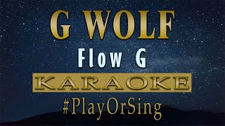 G Wolf  Flow G KARAOKE VERSION [upl. by Sussi477]