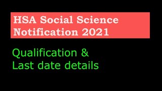 HSA Social Science Notification 2021  Qualification amp Last date details [upl. by Eerac]