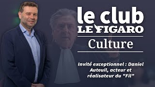 Daniel Auteuil est l’invité exceptionnel de ce Club Le Figaro Culture [upl. by Bascomb397]