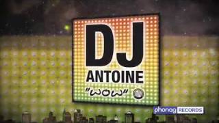 quotDJ Antoine  WOWquot CD OUT NOW [upl. by Freddi]