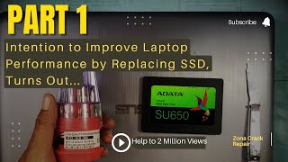 Part 1  Intention to Improve Laptop Performance by Replacing SSD Turns Out [upl. by Ogren]