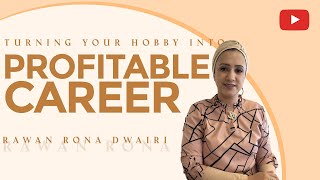 Turning your hobby into a profitable career [upl. by Starlin]