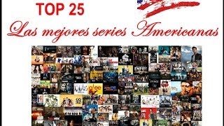 TOP 25  LAS MEJORES SERIES AMERICANAS [upl. by Oniger475]