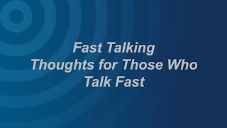 Fast Talking Thoughts for Those Who Talk Fast [upl. by Knight]