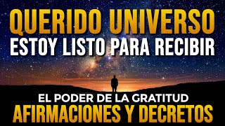 ✨ QUERIDO UNIVERSO ESTOY LISTO PARA RECIBIR  Afirmaciones de Gratitud ✨ [upl. by Sivartal796]