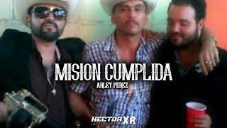 Mision Cumplida  Arley Perez CORRIDO 2022 [upl. by Jc]