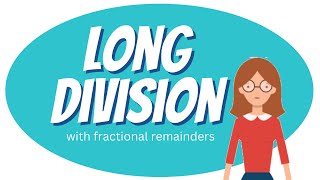 Long Division with Fractional Remainders [upl. by Slrahc]