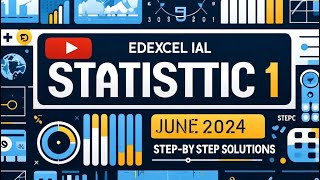 Edexcel IAL Statistics 1  s1June 2024 Paper Solved part1  StepbyStep Solutions [upl. by Grindlay]