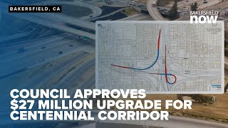 Bakersfield City Council approves 27 million upgrade for Centennial Corridor [upl. by Ibbison]