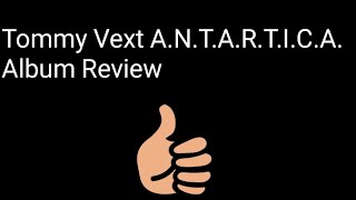 Tommy Vext ANTARTICA Album Review [upl. by Llehcam9]