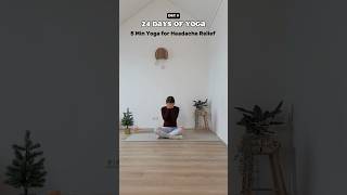 5 Min Yoga for Headache Relief 🤕 stretches to destress amp release tension 🫧 Day 5 • 24 Days of Yoga [upl. by Ofloda]