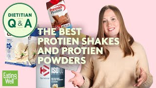 The Best Protein Shakes and Protein Powders  Dietitian QampA  EatingWell [upl. by Eedahs]