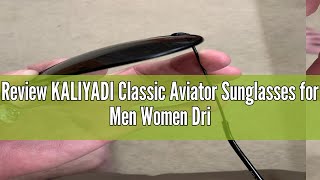 Review KALIYADI Classic Aviator Sunglasses for Men Women Driving Sun glasses Polarized Lens UV Block [upl. by Kippar485]