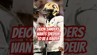 Deion Sanders wants Shedeur Sanders to be on the Raiders shorts [upl. by Eilahs442]