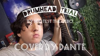 Drumhead Trial by Protest The Hero Cover by Dante [upl. by Wylma]