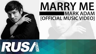 Mark Adam  Marry Me Official Music Video [upl. by Yraunaj]