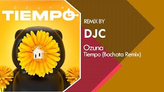 Ozuna  Tiempo Bachata Remix DJC ⏰⏲ [upl. by Av]