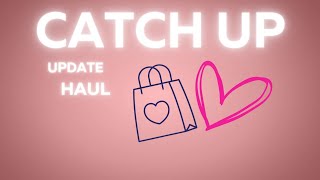 An overdue catch up and Haul [upl. by Evangelina]