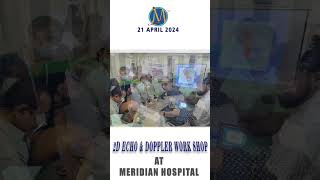 2D Echo amp Doppler workshop on 21042024 at Meridian HospitalVaranasishorts hospital music [upl. by Hutson580]