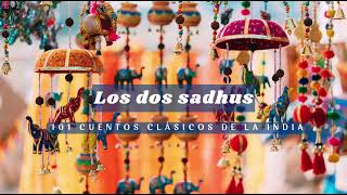 101 cuentos clásicos de la India  Los dos sadhus [upl. by Eisse]