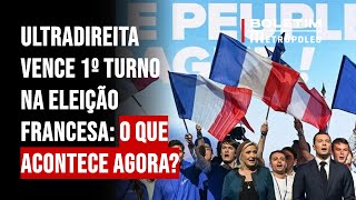 Ultradireita vence 1º turno na eleição francesa o que acontece agora [upl. by Winwaloe804]