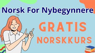 Lær Norsk for Nybegynnere på 10 Minutter  Grunnleggende Norsk Setninger og Uttrykk  Gratis kurs [upl. by Naahs]