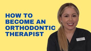 Orthodontic Therapy  How to become an orthodontic therapist [upl. by Gnaoh]