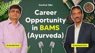 Career Opportunities After BAMS Ayurveda Future and Scope in BAMS  with drhasmukhsoni4857 [upl. by Aelaza]