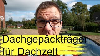 Dachgepäckträger für Dachzelt 2 entscheidende Dinge für den richtigen Dachträger [upl. by Iveksarap795]