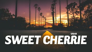 UB40  Sweet Cherrie Lyrics [upl. by Enyamart790]