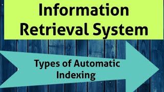 Automatic Indexing and types of automatic Indexing  Statistical Indexing in Information Retrieval [upl. by Anatola]