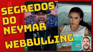 DEPOIS DESSE WEBBULLING NEYMAR DEVE TER FICADO PTO COM O MAURICIO😂mauríciomeirelles webbullying [upl. by Blondy548]