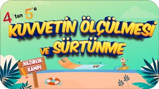 Kuvvetin Ölçülmesi ve Sürtünme 🚀 4ten 5e Hazırlık Kampı 2023 [upl. by Raddi]